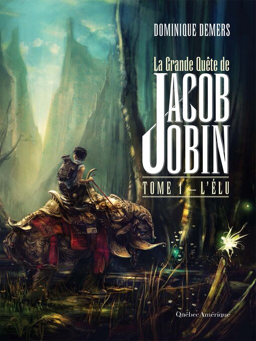 Title details for La Grande Quête de Jacob Jobin (Tome 1) by Dominique Demers - Available